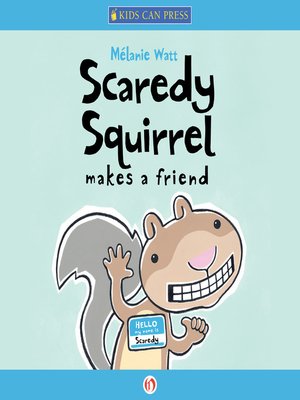 cover image of Scaredy Squirrel Makes a Friend